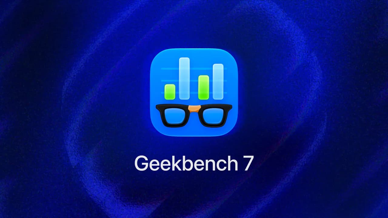 Geekbench 7 跑分大改：新舊分數點解唔可以直接比較，買機又要睇啲咩