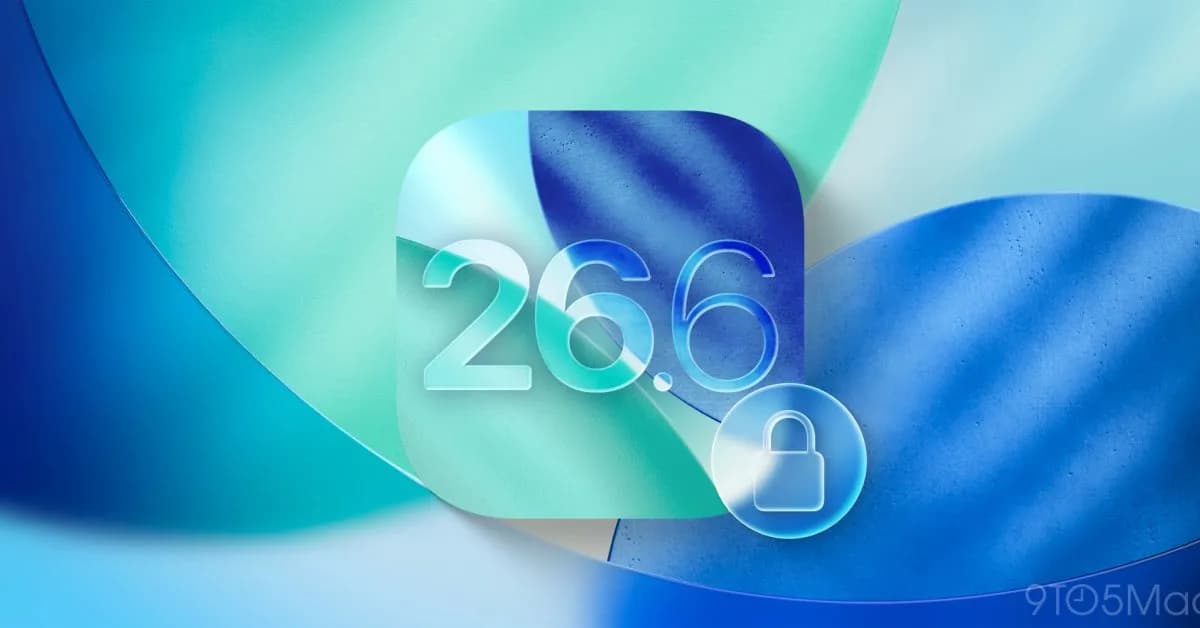 iOS 26.6.1 一口氣修補 29 個漏洞：iPhone 用戶邊幾類風險最值得留意