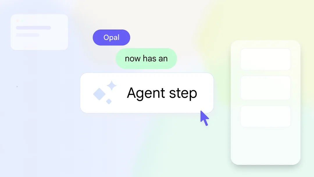 Google Opal agent step 更新嘅官方示意圖